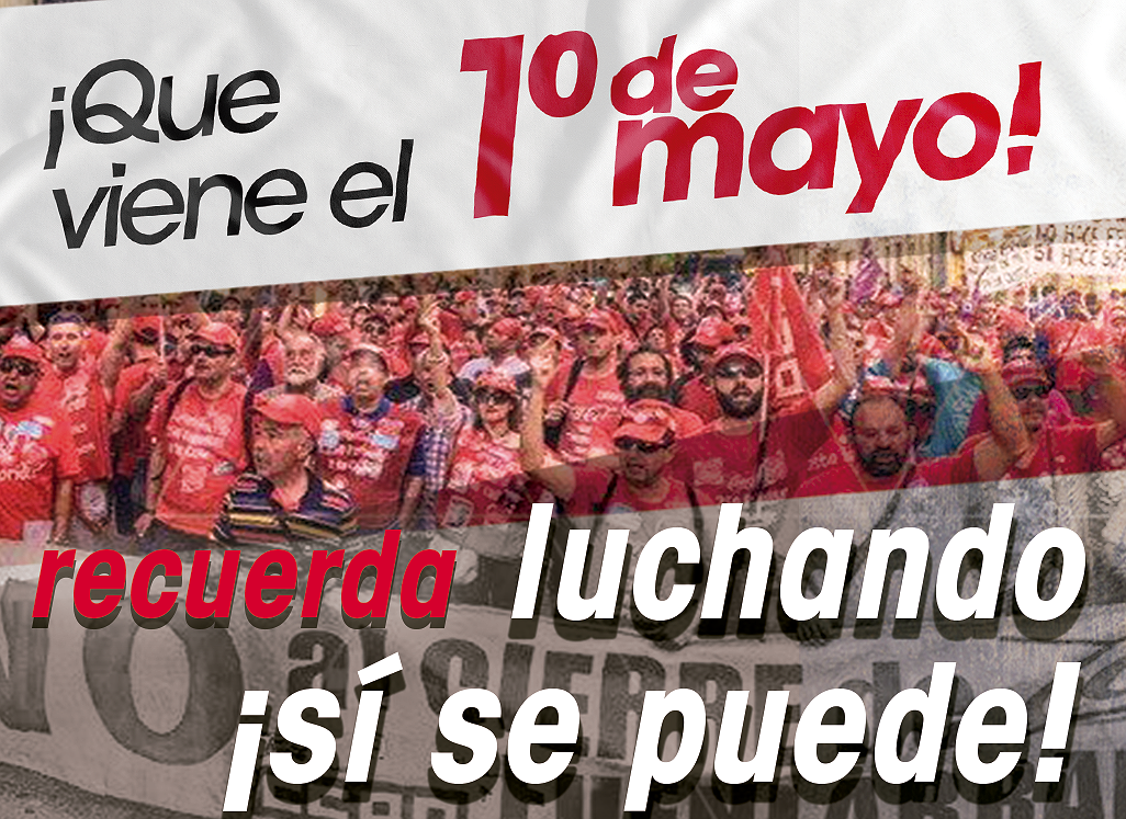 Ya viene el Primero de Mayo y recordamos: luchando, ¡sí se puede!