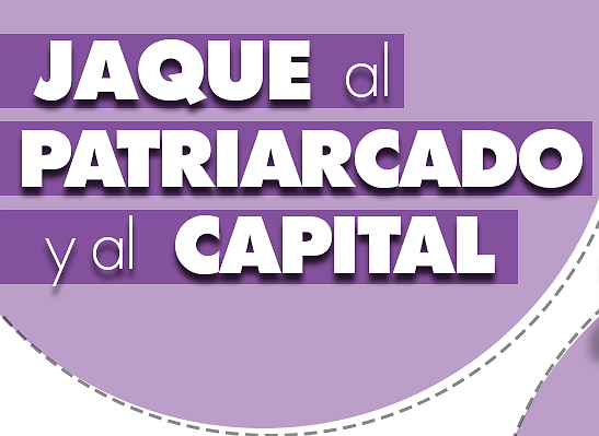 25N Día contra las violencias machistas. ¡Jaque al patriarcado y al capital! ¡Vivas nos queremos!