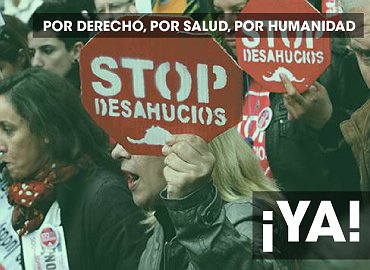 ¡Stop desahucios ya! Por derecho, por salud, por humanidad.