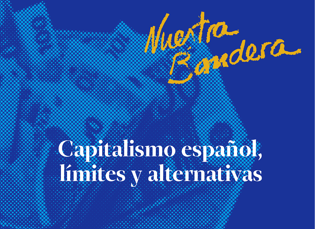 Nº 257 de Nuestra Bandera -  Capitalismo español, límites y alternativas