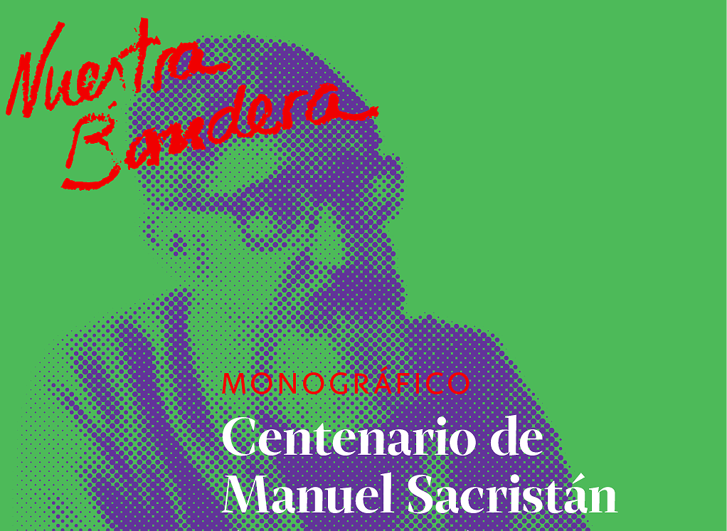 Nº 268 de Nuestra Bandera - Monografico sobre Manuel Sacristán en el centenario de su natalicio.