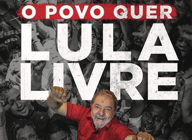 Exigimos la inmediata puesta en libertad de Lula, preso político.